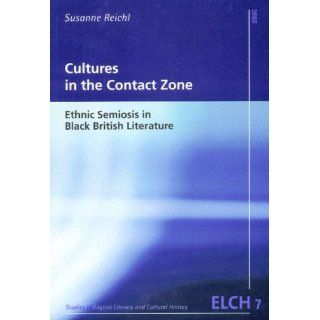 Cultures in the Contact Zone Ethnic Semiosis in Black British