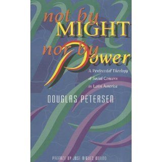 Not by Might, Nor by Power A Pentecostal Theology of Social Concern