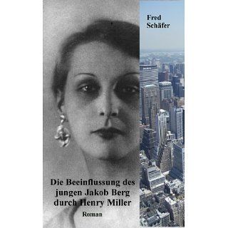 Die Beeinflussung des jungen Jakob Berg durch Henry Miller   Roman