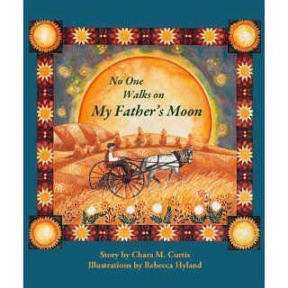 No One Walks on My Fathers Moon eBook Chara Curtis, Rebecca Hyland