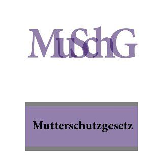 Mutterschutzgesetz MuSchG (Deutschland) eBook: Sammlung von