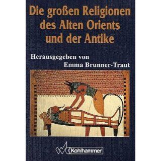 Die großen Religionen des Alten Orients und der Antike 