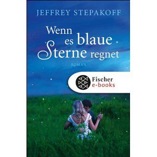Wenn es blaue Sterne regnet Roman eBook Jeffrey Stepakoff, Stefanie