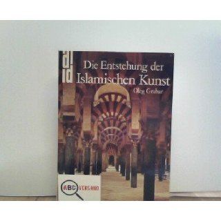 Die Entstehung der Islamischen Kunst Oleg Grabar Bücher