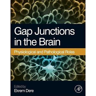 Gap Junctions in the Brain Physiological and Pathological Roles eBook
