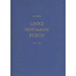 120 Jahre Linke Hofmann Busch. Salzgitter Watenstedt 1839 1959. Bd. 1