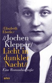 BUCH   Jochen Klepper. Licht in dunkler Nacht   Eine Romanbiografie