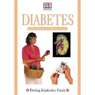 DK Praxis Diabetes. Rat und Hilfe für den Alltag Rudy W