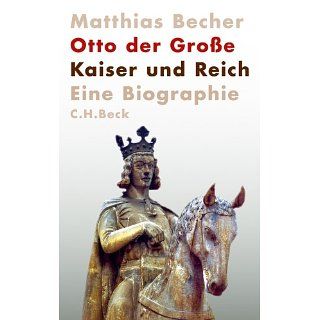 Otto der Große: Kaiser und Reich eBook: Matthias Becher: 