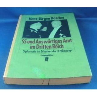 SS und Auswärtiges Amt im Dritten Reich. Diplomatie im Schatten der