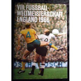 VIII. Fussball Weltmeisterschaft England 1966 1966