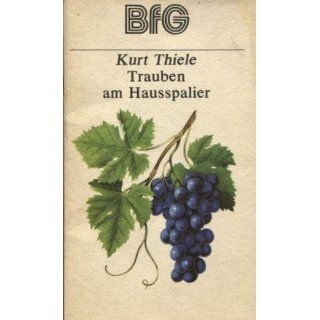 Trauben am Hausspalier Kurt Thiele Bücher
