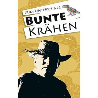 Bunte Krähen eBook Rudi Unterthiner, Karla Schmidt, Jakob Schmidt