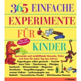 365 einfache Experimente für Kinder Spannende und verblüffende