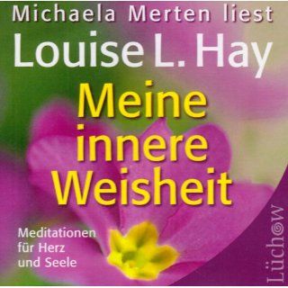 Meine innere Weisheit Meditationen für Herz und Seele von Louise L