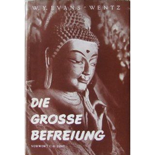 Das tibetische Buch der grossen Befreiung Y. Evans Wentz
