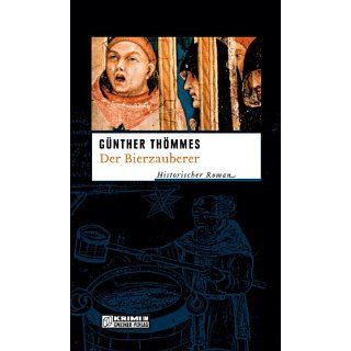 Der Bierzauberer Historischer Roman eBook Günther Thömmes 