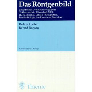 Das Röntgenbild Roland Felix, Bernd Ramm Bücher