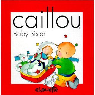 Baby Sister (Caillou) Helene Desputeaux Englische Bücher