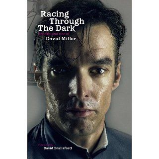 Racing Through the Dark The Fall and Rise of David Millar [Kindle