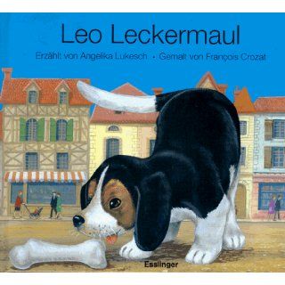 Leo Leckermaul Angelika Lukesch, Francois (Ill.) Crozat