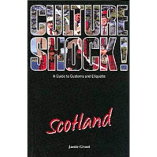Culture Shock! Scotland: A Guide to Customs and Etiquette: 