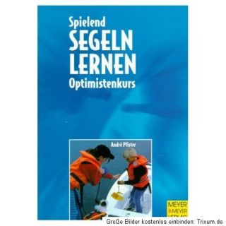 Segeln lernen  spielend Optimisten segeln   Optimistenkurs  ab 7