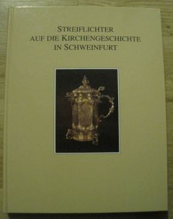 Streiflichter auf die Kirchengeschichte in Schweinfurt Schriften z