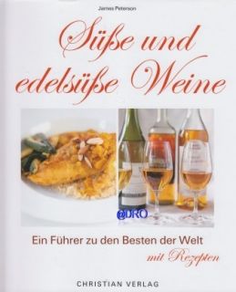 WEINE + Süß und edelsüß + Weinführer + Kochbuch + Rezepte