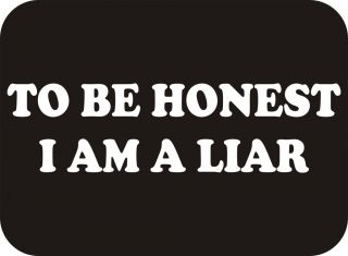 TO BE HONEST I AM A LIAR Funny T Shirt Adult Humor Honesty Funky Cool