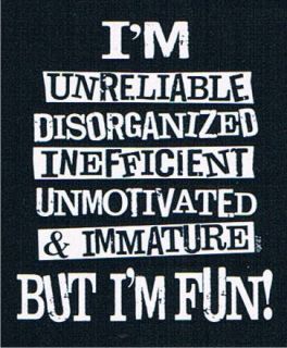 UNRELIABLE & IMMATURE BUT IM FUN Adult Humor Party College Funny