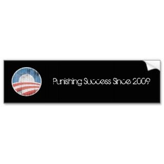Obama Punishing Success Since 2009 Bumper Sticker
