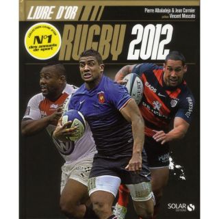 Livre dor du rugby 2012   Achat / Vente livre Pierre Albaladejo