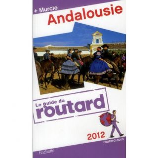 GUIDE DU ROUTARD; ANDALOUSIE (EDITION 2012)   Achat / Vente livre