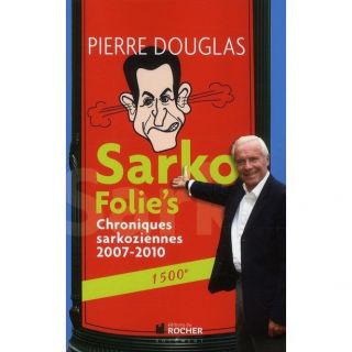 Sarko folies ; chroniques sarkoziennes 2007 2010   Achat / Vente BD