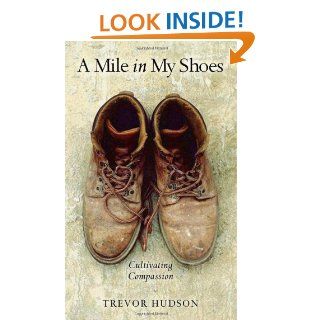 A Mile in My Shoes Cultivating Compassion eBook Trevor