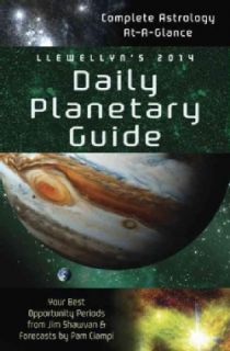Llewellyns 2014 Daily Planetary Guide Complete Astrology at a Glance