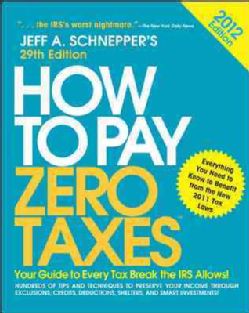 How to Pay Zero Taxes 2012 (Paperback)