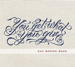 Zac Band Brown   You Get What You Give Today $12.07 5.0 (3 reviews