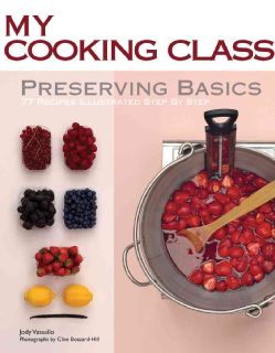 Preserving Basics 77 Recipes Illustrated Step by Step (Paperback