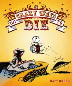 101 Crazy Ways to Die (Paperback)