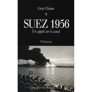 Suez, 1956 ; un appelé sur le canal   Achat / Vente livre Guy