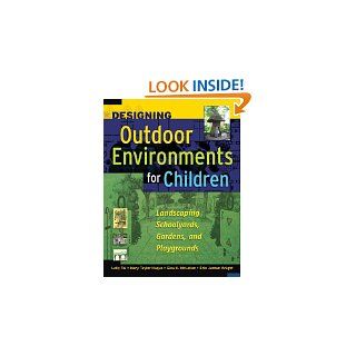Designing Outdoor Environments for Children Landscaping School Yards