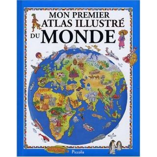 MON PREMIER ATLAS ILLUSTRE DU MONDE   Achat / Vente livre Collectif