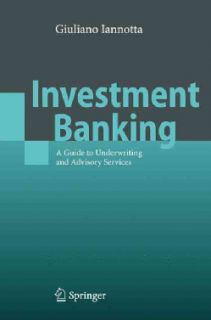 Investment Banking A Guide to Underwriting and Advisory Services