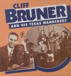 Cliff Bruner   And His Texas Wanderers