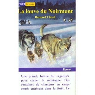 LA LOUVE DE NOIRMONT   Achat / Vente livre Bernard Clavel pas cher