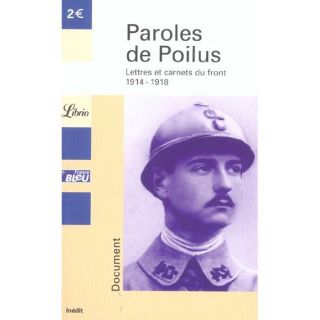 LITTERATURE   ROMANS PAROLES DE POILUS ; LETTRES ET CARNETS DU FRONT