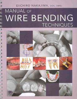 Manual of Wire Bending Techniques (Spiral bound) Today $72.26