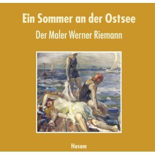 Ein Sommer an der Ostsee. Der Maler Werner Riemann: Jörn